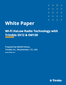 Wi-Fi HaLow Radio Technology with Trimble SX12 & EM130 Cover Page